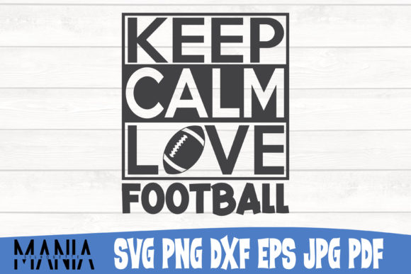 Keep Calm Love Football Svg Cut File